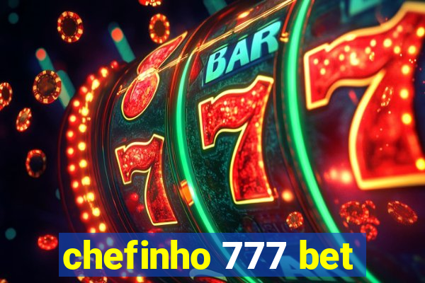 chefinho 777 bet